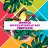 Journée internationale des tropiques